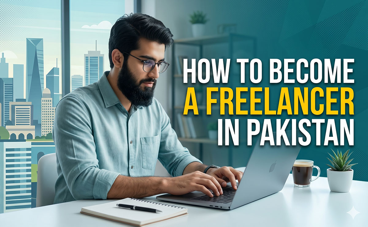 How To Become a Freelancer in Pakistan